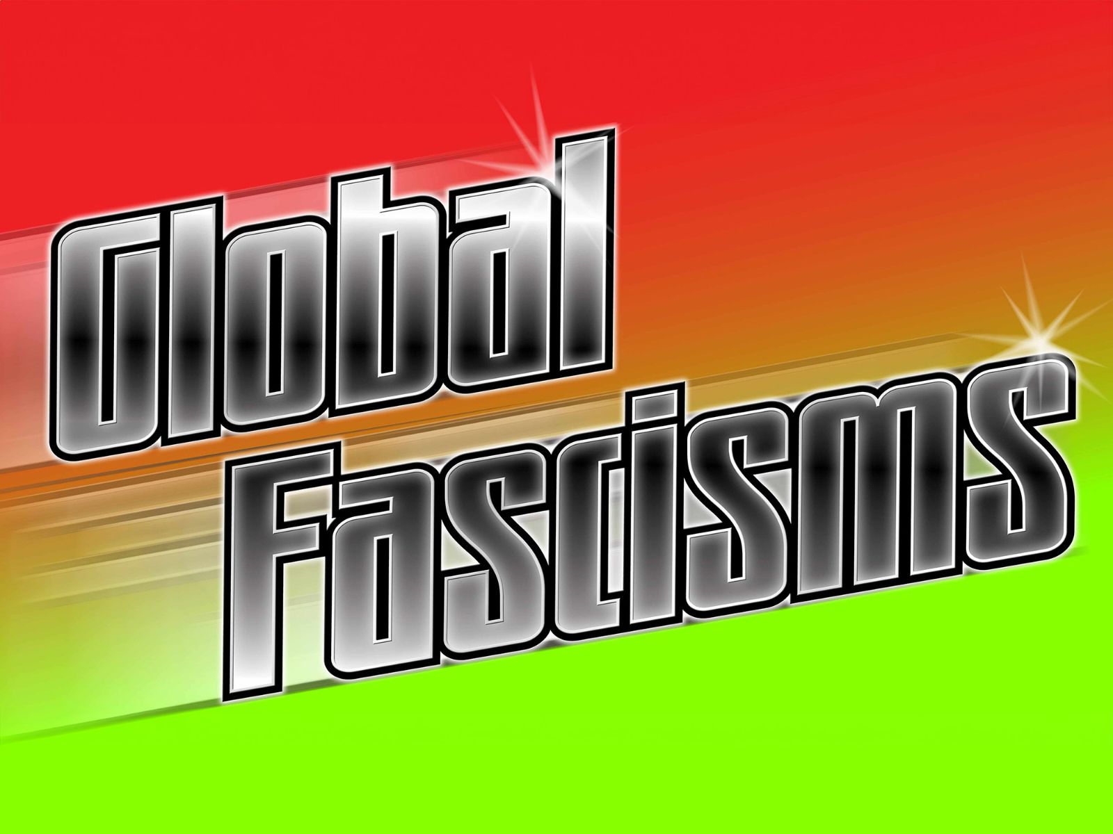 Veranstaltungslogo mit dem Titel ‚Global Fascisms‘ in metallischer Schrift vor rot-orange-grünem Farbverlauf.